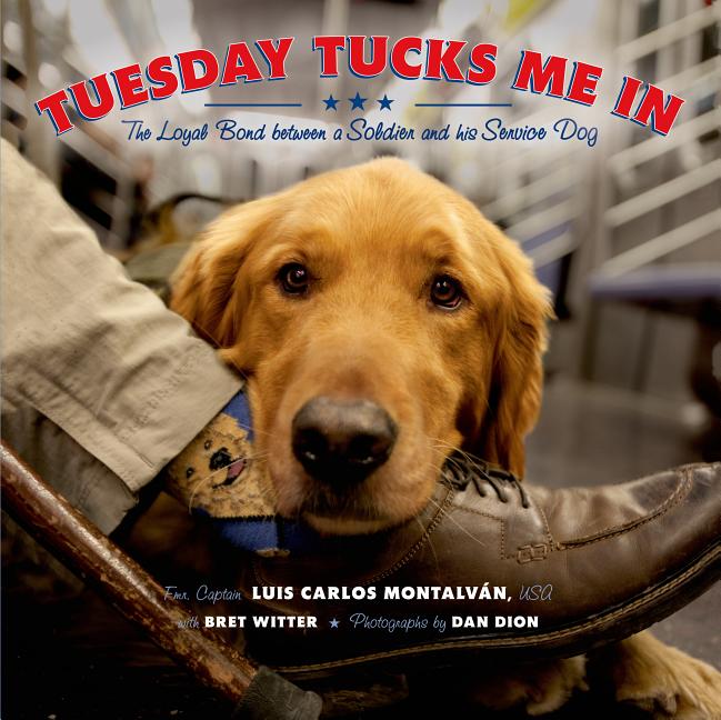 Tuesday Tucks Me in: The Loyal Bond Between a Soldier and His Service Dog